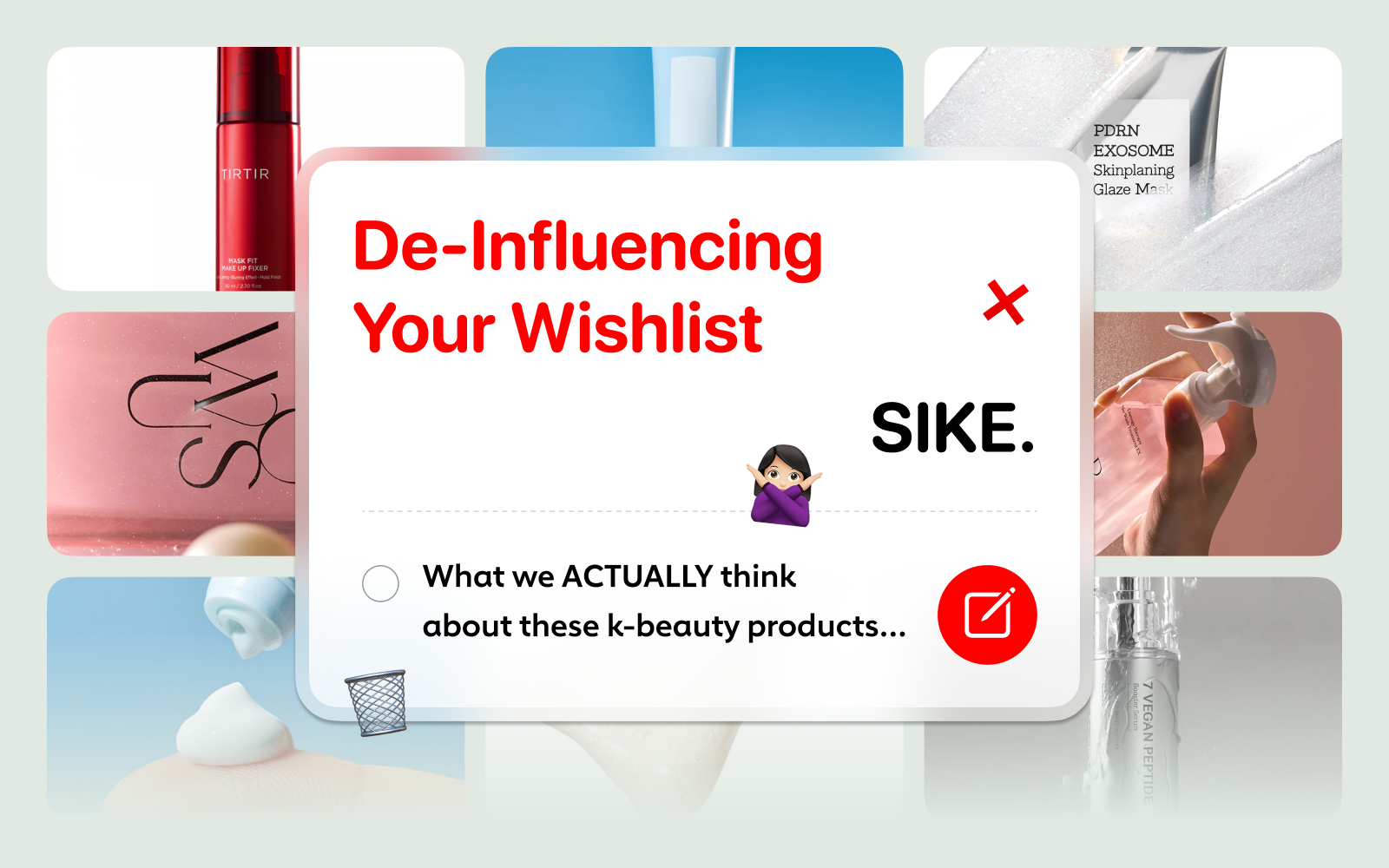 De-Influencing Your Wishlist... SIKE.