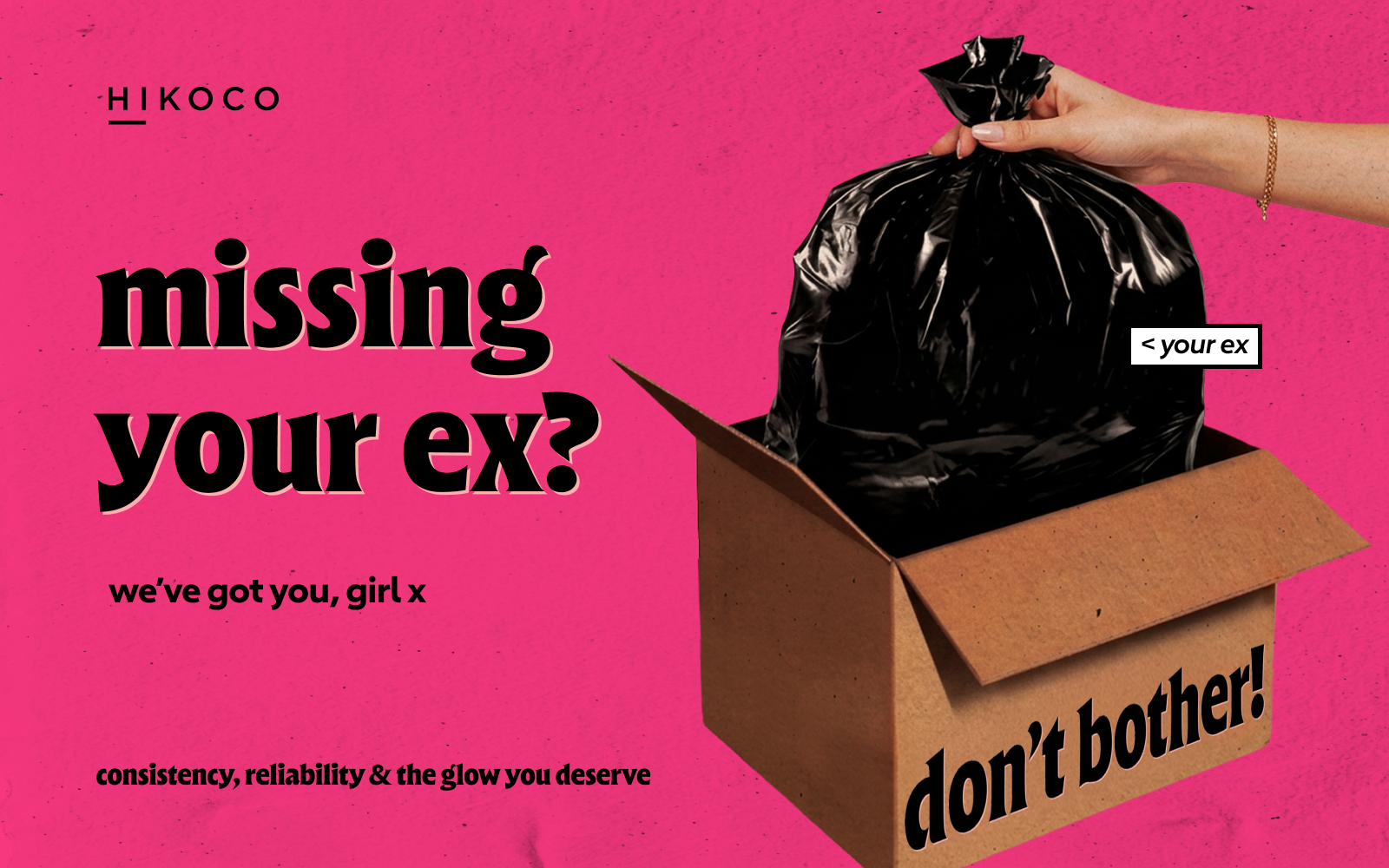 Your Ex Sucks? We’ve Got You, Girl x