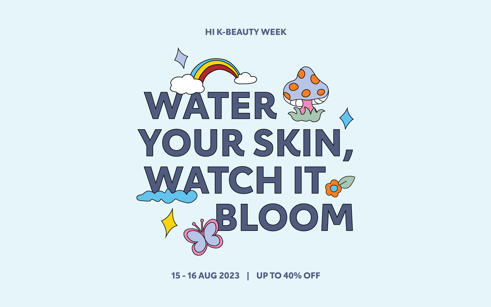 Water Your Skin, Watch it Bloom